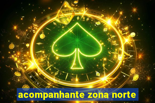 acompanhante zona norte